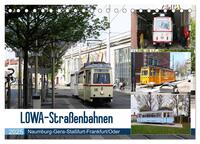 LOWA-Straßenbahnen Naumburg-Gera-Staßfurt-Frankfurt/Oder (Tischkalender 2025 DIN A5 quer), CALVENDO Monatskalender