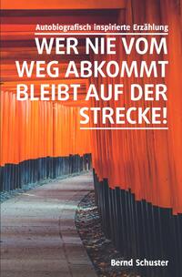 Wer nie vom Weg abkommt, bleibt auf der Strecke!