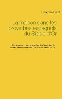 La maison dans les proverbes espagnols du Siècle d'Or