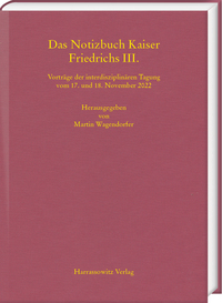 Das Notizbuch Kaiser Friedrichs III.