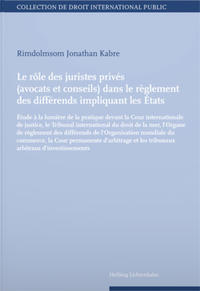 Le rôle des juristes privés (avocats et conseils) dans le règlement des différends impliquant les Etats