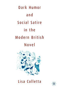 Dark Humour and Social Satire in the Modern British Novel