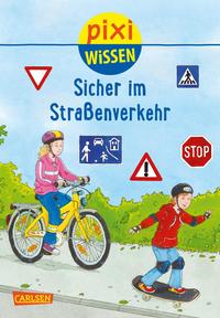 Pixi Wissen 80: VE 5 Sicher im Straßenverkehr (5 Exemplare)