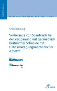 Vorhersage von Spanbruch bei der Zerspanung mit geometrisch bestimmter Schneide mit Hilfe schädigungsmechanischer Ansätze