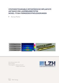 Steifigkeitsvariable orthopädische Implantate auf Basis von laserbearbeiteten Nickel-Titan-Formgedächtnislegierungen