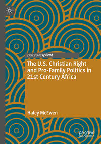 The U.S. Christian Right and Pro-Family Politics in 21st Century Africa