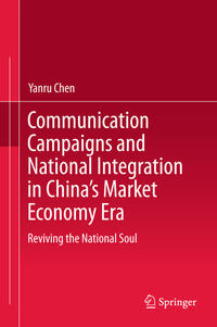 Communication Campaigns and National Integration in China’s Market Economy Era