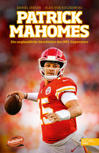 Patrick Mahomes – Die unglaubliche Geschichte des NFL-Superstars