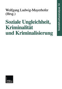 Soziale Ungleichheit, Kriminalität und Kriminalisierung