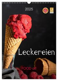 Leckereien - Food art (Wandkalender 2025 DIN A3 hoch), CALVENDO Monatskalender