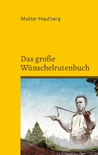 Das große Wünschelrutenbuch