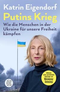 Putins Krieg – Wie die Menschen in der Ukraine für unsere Freiheit kämpfen