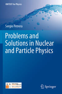 Problems and Solutions in Nuclear and Particle Physics