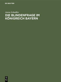 Die Blindenfrage im Königreich Bayern