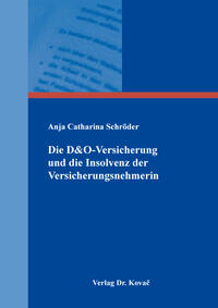 Die D&O-Versicherung und die Insolvenz der Versicherungsnehmerin