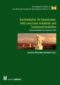 Gartenkultur im Spannungsfeld zwischen Arkadien und Soldatenfriedhöfen