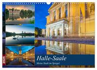 Halle-Saale - Meine Stadt im Spiegel (Wandkalender 2025 DIN A3 quer), CALVENDO Monatskalender