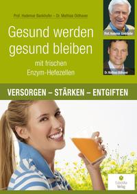 Gesund werden, gesund bleiben mit frischen Enzym-Hefezellen