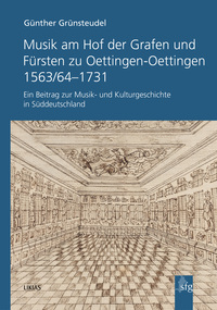 Musik am Hof der Grafen und Fürsten zu Oettingen-Oettingen 1563/64-1731