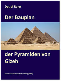 Der Bauplan der Pyramiden von Gizeh