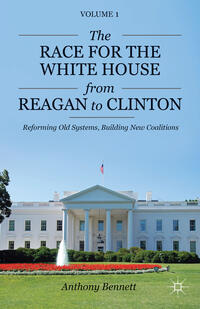 The Race for the White House from Reagan to Clinton