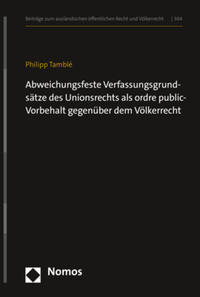 Abweichungsfeste Verfassungsgrundsätze des Unionsrechts als ordre public-Vorbehalt gegenüber dem Völkerrecht