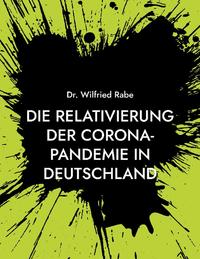 Die Relativierung der Corona-Pandemie in Deutschland