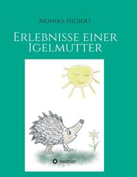 Erlebnisse einer Igelmutter