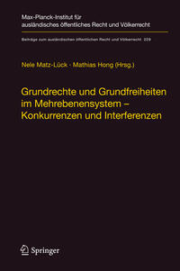 Grundrechte und Grundfreiheiten im Mehrebenensystem – Konkurrenzen und Interferenzen