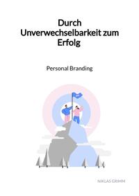 Durch Unverwechselbarkeit zum Erfolg - Personal Branding