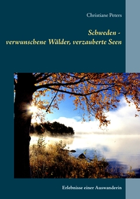 Schweden - verwunschene Wälder, verzauberte Seen