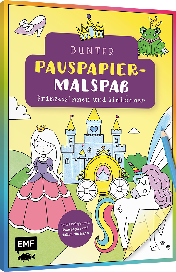 Bunter Pauspapier-Malspaß – Prinzessinnen und Einhörner