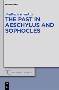 The Past in Aeschylus and Sophocles