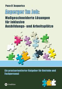 Asperger im Job: Maßgeschneiderte Lösungen für inklusive Ausbildung- und Arbeitsplätze