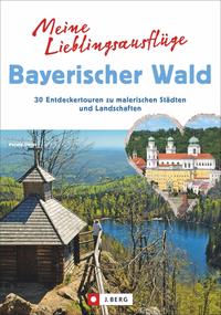 Meine Lieblingsausflüge Bayerischer Wald