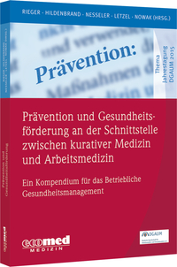 Prävention und Gesundheitsförderung an der Schnittstelle zwischen kurativer Medizin und Arbeitsmedizin