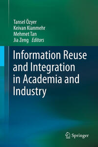 Information Reuse and Integration in Academia and Industry