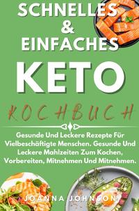 Kochbücher / Schnelles &amp; Einfaches Keto-Kochbuch