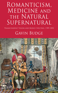 Romanticism, Medicine and the Natural Supernatural