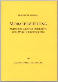 Moralerziehung zwischen Wertorientierung und Wirklichkeitsbezug