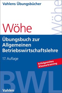 Übungsbuch zur Einführung in die Allgemeine Betriebswirtschaftslehre