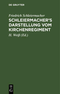 Schleiermacher's Darstellung vom Kirchenregiment