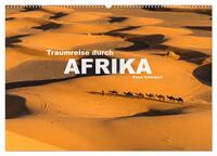 Traumreise durch Afrika (Wandkalender 2025 DIN A2 quer), CALVENDO Monatskalender