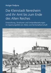 Die Kleinstadt Neresheim und ihr Amt bis zum Ende des Alten Reiches