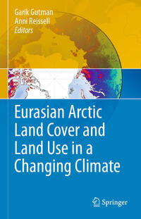 Eurasian Arctic Land Cover and Land Use in a Changing Climate