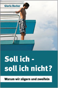 Soll ich - soll ich nicht?