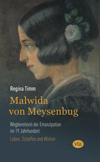 Malwida von Meysenbug - Wegbereiterin der Emanzipation im 19. Jahrhundert