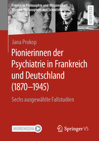 Pionierinnen der Psychiatrie in Frankreich und Deutschland (1870 – 1945)