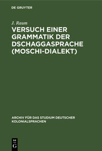 Versuch einer Grammatik der Dschaggasprache (Moschi-Dialekt)