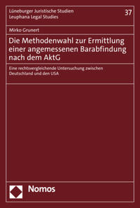 Die Methodenwahl zur Ermittlung einer angemessenen Barabfindung nach dem AktG